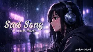 You Don’t Miss Me At All | Sad Song | By: MoonMood 🌙🎧
