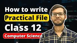 Class 12 Python | How to write Practical File? | Class 12 Computer Science 2023 24 | Vishal Kumar |