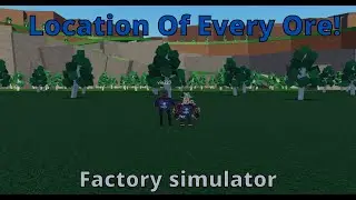 Factory Simulator Roblox Location Of Every Ore!