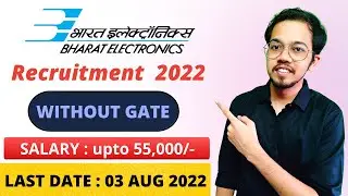 BEL Recruitment 2022 | Eligible Branches | For experienced candidates | Without GATE 🔥