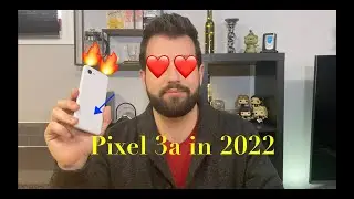 Google Pixel 3a Review In 2022