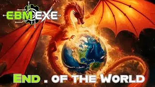 End of the World - EBM.EXE