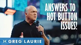 Hot Button Issues (With Greg Laurie)