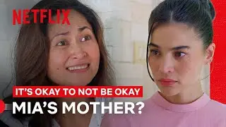Mia Meets&hellip; Her Mother? | It&rsquo;s Okay To Not Be Okay | Netflix Philippines