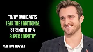&ldquo;WHY AVOIDANTS FEAR THE EMOTIONAL STRENGTH OF A SUPER EMPATH&rdquo;// MATHEW HUSSY