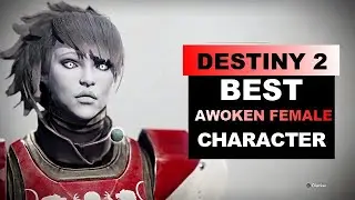 Destiny 2 - How To Create Best Awoken Female Character