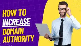 How to Increase Domain Authority