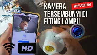 KAMERA DI FITTING LAMPU???🔥🔥🔥//REVIEW DAN TUTORIAL LENGKAP//Bisa Pantau Lewat HP dari Jarak Jauh 🔥🔥🔥