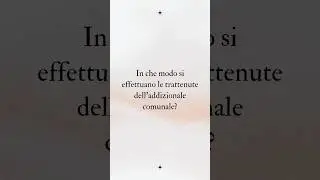 Come vengono trattenute le addizionali comunali all&rsquo;IRPEF? #irpef #economia