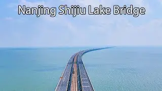 Aerial China：The Nanjing Shijiu Lake Bridge, with a total length of 12,617.2 meters, is shocking!