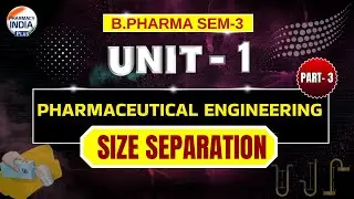 Size Separation  | Pharmaceutical Engineering | Unit - 1 | Part - 3 | B.Pharm | Sem - 3 #engineering