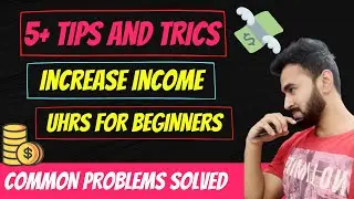 Top 5 Tips and Tricks For You To Increase Uhrs Earnings Instantly In Hindi