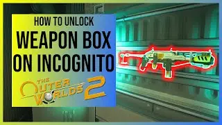 The Outer Worlds 2: How to unlock Lockpick 11 Weapon Box on Incognito (Legendary 