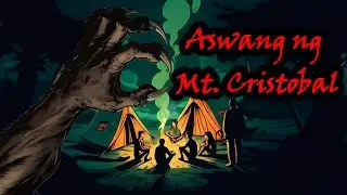 Aswang ng Mt. Cristobal | Tagalog Horror Stories Animated | Watch me SG