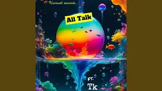 Its All Talk (feat. Talk2TK)