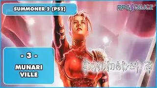 Summoner 2 - Part.03 : Munari Ville