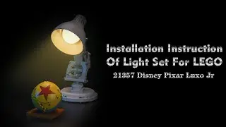 Installation Instruction Of Light Set For LEGO 21357 Disney Pixar Luxo Jr.
