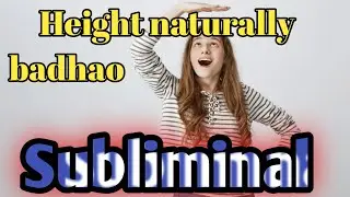 ✨ Height Increase Subliminal | Apni Height Naturally Badhaye | Powerful Affirmations