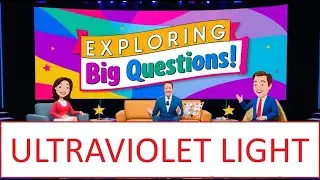 Exploring Big Question for kids about Ultraviolet Light!