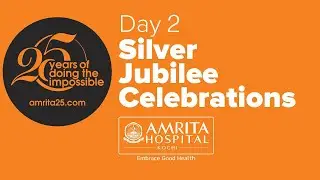 Day 2 - Silver Jubilee Celebrations - Amrita Hospital Kochi
