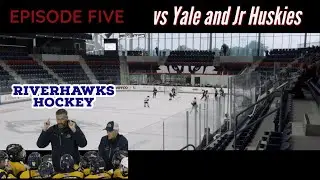Riverhawks Hockey vs Yale and Jr Husky's (Episode Five)
