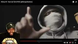 CHICAGO DUDES REACTION TO #Siraq HK - Next Up? [S4.EP39] | @MixtapeMadness