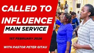 Called to Influence  | Pastor Peter Gitau | Min Service |1st Feb 2026