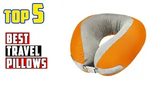 TOP 5 Best Travel Pillows | Say Goodbye to Neck Pain