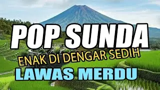 POP SUNDA LAWAS ENAK DIDENGAR BIKIN MERINDING DAN SEDIH
