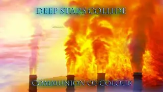 Communion Of Colour Song Music Video By Deep Stars Collide - Not A.I Music
