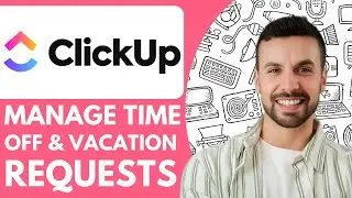 How to Manage Time Off and Vacation Requests in Clickup - 2025 (NEW METHOD)