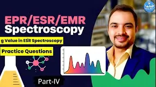 EPR/ESR/EMR Spectroscopy Part-4 | g Value in ESR | Practice Questions for CSIR NET & GATE