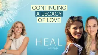 Wayne Dyer’s Daughters: Serena and Saje - Continuing His Legacy of Love (HEAL with Kelly)