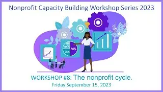 2023 Nonprofit Capacity Building Workshop 8: The nonprofit Cycle