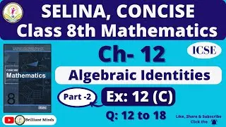 Class 8th ICSE || Selina Math || Ch- 12 Identities Ex: 12 (C) Ques: 12 to 18
