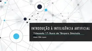 Introdução à IA #17: Busca de Têmpera Simulada