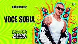VOC&Ecirc; SUBIA - BRUNINHO TOP7 - PAGOD&Atilde;O DO JEITO QUE A GENTE GOSTA