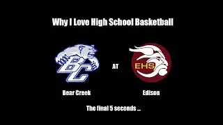 Bear Creek at Edison High School Basketball -  The Last 5 seconds