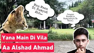 YANA MAIN DI VILA NYA ALSHAD AHMAD | SERVAL | Part 12