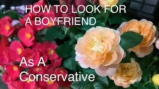HOW TO FIND A BOYFRIEND AS A CONSERVATIVE Woman
