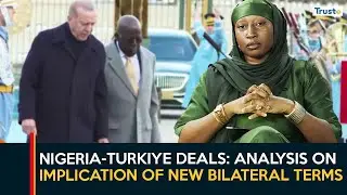 Nigeria-Turkiye Deals: Analysis on implication of new bilateral terms | Daybreak