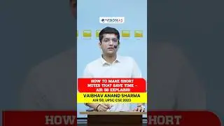 How to Make Short Notes that Save Time &ndash; AIR 58 Explains! | Toppers Talk | Vision IAS
