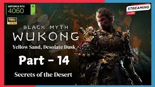 🛑LIVE BLACK MYTH WUKONG Gameplay Walkthrough, Chapter 2 - Yellow Sand, Desolate Dusk  Part -14