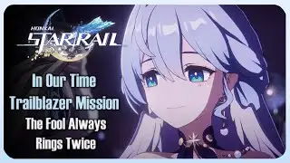 Honkai Star Rail 2.2 - In Our Time | Trailblaze Mission