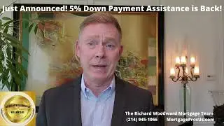 Just Announced 5% Down Payment Assistance is Back for First Time Home Buyers