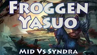 Froggen Yasuo, Mid vs Syndra