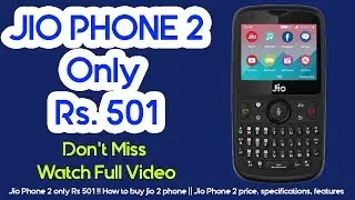 Jio Phone 2 only Rs 501 !! How to buy jio 2 phone || Jio Phone 2 price, specifications, features