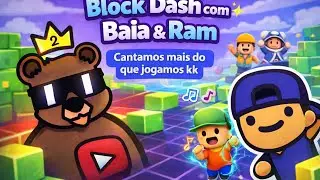 🔥BLOCK DASH🔥com ram e ba&iacute;a(cantamos muito kk)