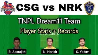 CSG vs NRK TNPL Dream11 Team | Chepauk Super Gillies vs Nellai Royal Kings | Stats + Preview