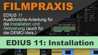 EDIUS 11 &ndash; Installation, Freischaltung (auch f&uuml;r die Demo-Version) | Ausf&uuml;hrliche Anleitung + Tipps